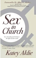 Sex in Church: Sex, Sexuality And Family In The Light Of God's Word B0BRDC3V83 Book Cover