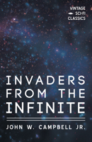 Invaders from the Infinite B000I3S1J6 Book Cover