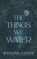Things We Water 1953262082 Book Cover