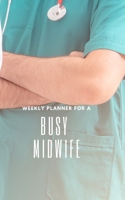 Weekly Planner for A Busy Midwife: Handy 5 x 8 weekly planner for 2020. Notebook with to do list and space to add priorities. Idea Gift for family and friends. 1692470418 Book Cover