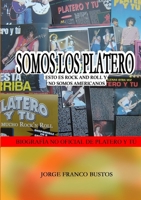 Somos Los Platero: Esto Es Rock and Roll y No Somos Americanos 8461600703 Book Cover
