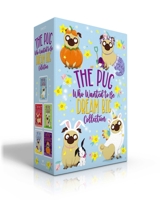The Pug Who Wanted to Be Dream Big Collection (Boxed Set): The Pug Who Wanted to Be a Unicorn; The Pug Who Wanted to Be a Reindeer; The Pug Who Wanted ... a Mermaid; The Pug Who Wanted to Be a Pumpkin 1665940034 Book Cover