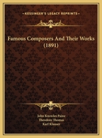 Famous composers and their works 1246258846 Book Cover