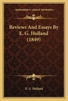 Reviews And Essays By E. G. Holland 0548581010 Book Cover