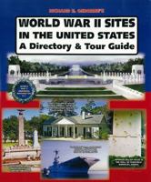 WORLD WAR II SITES IN THE UNITED STATES: A Tour Guide and Directory 0981489818 Book Cover