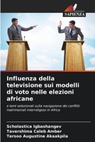 Influenza della televisione sui modelli di voto nelle elezioni africane (Italian Edition) 6207960467 Book Cover