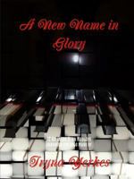 A New Name in Glory 1387080423 Book Cover