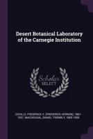 Desert Botanical Laboratory of the Carnegie Institution 1359115447 Book Cover