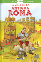 La vida en la Antigua Roma: Leer con Susaeta - Nivel 2 8467770775 Book Cover