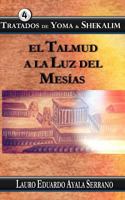 Tratados de Yoma & Shekalim: El Talmud a la Luz del Mesias 1519103220 Book Cover