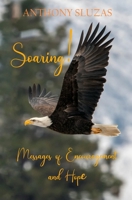 Soaring!: Messages of Encouragement and Hope 1548143294 Book Cover