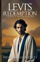 Levi's Redemption: A Journey of Faith and Forgiveness B0CGW1Z73Z Book Cover