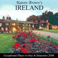 Karen Brown's Ireland, Revised Edition: Exceptional Places to Stay & Itineraries 2008 (Karen Brown's Ireland Charming Inns & Itineraries) 1933810238 Book Cover