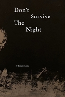Don't Survive the Night 1735327565 Book Cover
