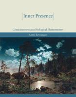 Inner Presence: Consciousness as a Biological Phenomenon 0262182491 Book Cover