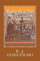 Bogdan Back Flies and the Children of Desperation 1480153494 Book Cover