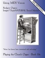 Playing the Church Organ Book 10a: Using MIDI Voices 149127669X Book Cover