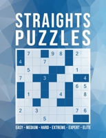 Straights Puzzles: 500 Logic Puzzles | 6 Levels: easy - medium - hard - extreme - expert - elite | Challenging Sudoku Variant | With Solutions | Activity Puzzle Book For Adults B08M8BKZBG Book Cover