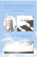 On the Fiery Breath of Dragons: A story of young warriors in the skies above the Pacific Ocean who helped save our world from tyranny 0615260241 Book Cover