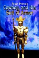 Cowboy, and His Suit of Armor 1403321191 Book Cover