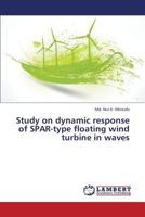 Study on dynamic response of SPAR-type floating wind turbine in waves 3659371726 Book Cover