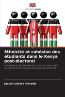 Ethnicité et cohésion des étudiants dans le Kenya post-électoral (French Edition) 6208240522 Book Cover