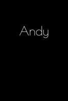 Andy: Notebook / Journal / Diary - 6 x 9 inches (15,24 x 22,86 cm), 150 pages. Personalized for Andy. 1693807858 Book Cover