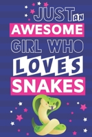 Just an Awesome Girl Who Loves Snakes: Snake Gifts for Girls and Women... Blue & Pink Paperback Notebook or Journal 1702281647 Book Cover