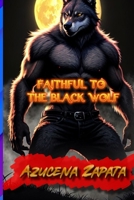 Faithful to the black wolf B0CFCLRSH8 Book Cover