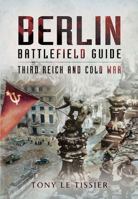 Berlin Battlefield Guide: Third Reich and Cold War 1473822823 Book Cover