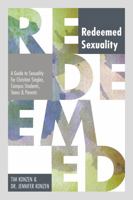 Redeemed Sexuality: A Guide to Sexuality for Christian Singles, Campus Students, Teens, and Parents 1595543511 Book Cover