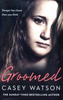 Groomed: Danger lies closer than you think 0008217602 Book Cover