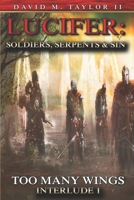 Lucifer Soldiers Serpents And Sin Too Many Wings: Interlude 1 B0BSJ6HVYX Book Cover