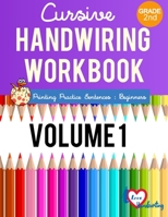 Cursive Handwriting Workbook: 2nd grade: Printing Practice Sentences: Beginner 1974268551 Book Cover