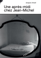 Une après-midi chez Jean-Michel (French Edition) 2342149506 Book Cover