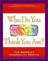 Who Do You Think Your Are?: Explore Your Many-Sided Self With the Berkeley Personality Profile 0062502786 Book Cover