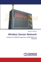 Wireless Sensor Network: Analysis of CSMA/CA algorithm of IEEE 802.15.4 standard 3659202126 Book Cover