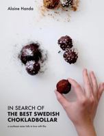 In Search of the Best Swedish Chokladbollar: A southeast asian falls in love with fika 1999732359 Book Cover