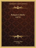 Reliquie Celtiche (1872) 1167408454 Book Cover