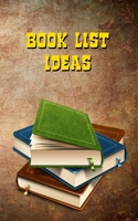 Book List Ideas Journal: A Journal to Keep Book Lists and Ideas for Reading Lists etc 1693677547 Book Cover