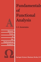Fundamentals of Functional Analysis (Texts in the Mathematical Sciences) 0792338987 Book Cover