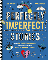 Perfectly Imperfect Stories: Meet 28 inspiring people and discover their mental health stories 1786279207 Book Cover