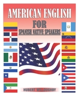American English for Spanish Native Speakers 1689183039 Book Cover