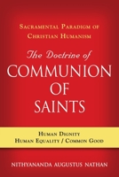 The Doctrine of COMMUNION OF SAINTS: Sacramental Paradigm of Christian Humanism 1632637383 Book Cover