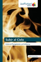 Subir al Cielo: Entre el Purgatorio y el Infierno 6203575461 Book Cover