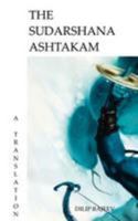 The Sudarshana Ashtakam: A Translation 1981127046 Book Cover