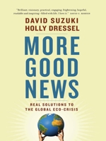 More Good News: Real Solutions to the Global Eco-Crisis 1553654757 Book Cover