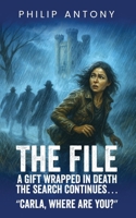 The File – A Gift Wrapped in Death The Search Continues…: “Carla, Where are You?” 1969644745 Book Cover