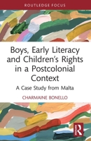 Boys, Early Literacy and Children’s Rights in a Postcolonial Context 0367646277 Book Cover