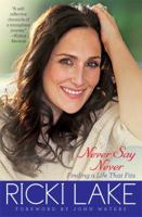 Never Say Never: Finding a Life That Fits 1451627173 Book Cover